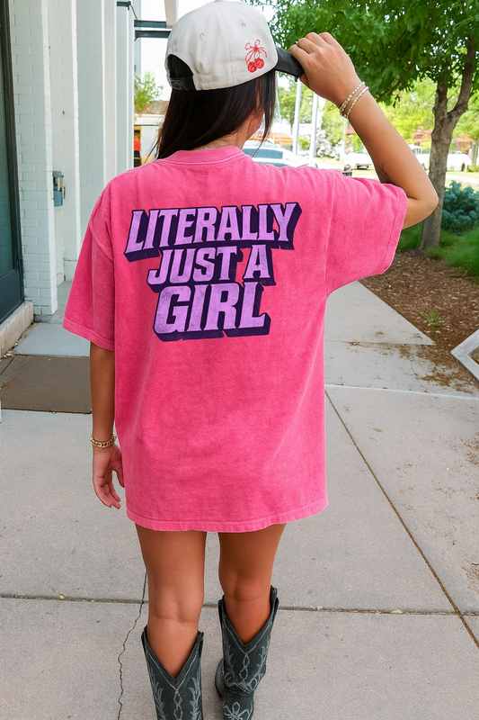 LITERALLY JUST A GIRL - (Adult + Youth)