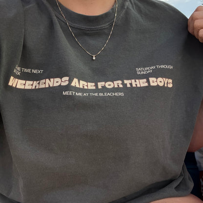 WEEKENDS ARE FOR THE BOYS - Comfort Colors
